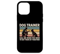 Dog Trainer Call Me When You Need To Get Your Sit Together Case for iPhone 12 mini