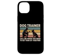 Dog Trainer Call Me When You Need To Get Your Sit Together Case for iPhone 14 Plus