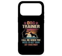 Dog Trainer Call Me When You Need To Get Your Sit Together Case for iPhone 17 Pro Max