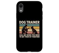 Dog Trainer Call Me When You Need To Get Your Sit Together Case for iPhone XR