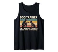 Dog Trainer Call Me When You Need To Get Your Sit Together Tank Top