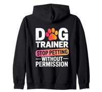 Dog Trainer Design For Owners - No Petting Warning Zip Hoodie