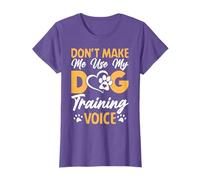 Dog Trainer Don't Make Me Use My Dog Training Voice T-Shirt