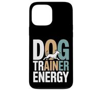 Dog Trainer Energy Obedience Training Life Case for iPhone 13 Pro Max
