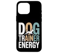 Dog Trainer Energy Obedience Training Life Case for iPhone 16 Pro Max