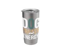 Dog Trainer Energy Obedience Training Life Stainless Steel Insulated Tumbler