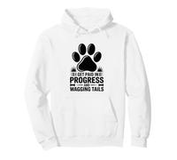 Dog Trainer I Get Paid In Progress And Wagging Tails Pullover Hoodie