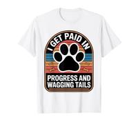 Dog Trainer I Get Paid in Progress and Wagging Tails T-Shirt