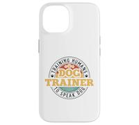 Dog Trainer Training Humans To Speak Dog Case for iPhone 14