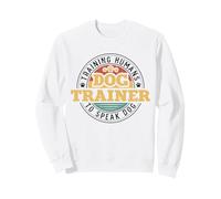 Dog Trainer Training Humans To Speak Dog Sweatshirt