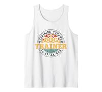 Dog Trainer Training Humans to Speak Dog Tank Top