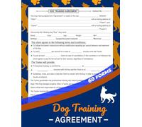 Dog Training Agreement: Client Contract Forms Logbook for Pet Trainer | Record Liability Waivers & Training Service Terms | 60 Forms, 120 Single-Sided Pages