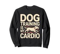 Dog Training Is My Cardio Dog Lover Walking Sweatshirt