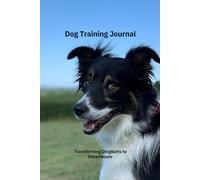 Dog Training Journal: Transforming DingBatts to a Dreamboats