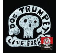 Dog Trumpet - Dog Trumpet: Live Forever