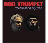 DOG TRUMPET - Medicated Spirits