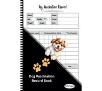 Dog Vaccination Record Book: Pet Vaccination Record Book , Pet Passport & Medical Record , Dog Vaccination Reminder Book , Puppies Vaccine Track ... , Veterinarian , Medication , Dose , Vet
