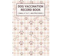 Dog Vaccination Record Book Small: Pet Vaccine Shots Log to Help You Track Their Immunization | Pocket Size 4 x 6 Inches | Suitable for Multiple Dogs Up to 6