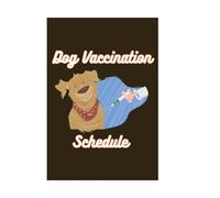 Dog Vaccination Schedule: dog vaccine log, puppy shot record, pet vaccination tracker, canine health journal, veterinary records book, dog medical ... care planner, dog travel health documents
