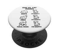 Dog vs Cat Moods - Funny Animal Humor for Pet Owners PopSockets Adhesive PopGrip