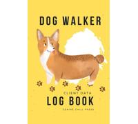 Dog Walker Client Data Log Book: Dog Walking Business Diary Forms To Log Clients Tracking Address & Appointment Book With A To Z Alphabetic Tabs To Record, Perfect As Dog Walkers Gifts