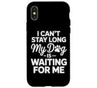 Dog Walker I Cant Stay Long My Dog Is Waiting For Me Case for iPhone X/XS