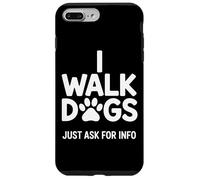 Dog Walker I Walk Dogs Just Ask For Info Pet Care Enthusiast Case for iPhone 7 Plus/8 Plus