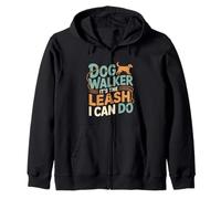 Dog Walker It's The Leash I Can Do Pet Canine Animal ---- Zip Hoodie