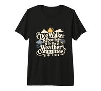 Dog Walker Reporting to The Weather Committee Premium T-Shirt