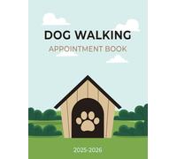 Dog Walking Appointment Book 2025-2026: Week to View Client Scheduler Diary for Walker With 15 Minute Increments - Format A4