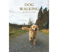 Dog Walking Business Diary: 52 Week to view appointment planner/organizer, half hour slots & client contact details pages