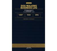 Dog Walking Business Log Book: Professional Client Records, Appointment Scheduler & Business Tracker for UK Dog Walkers | HMRC-Ready Income & Expense Log | Tax Year 2026-2027