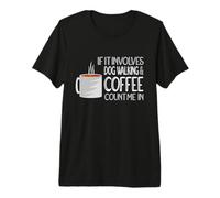 Dog Walking & Coffee Dog Walker Premium T-Shirt