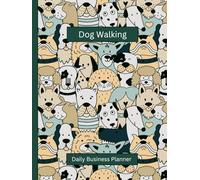 Dog Walking Daily Business Planner - Hardcover: Stunning Dog Walkers Book and Diary. Undated and easy to use, large print format (8.5in x 11in) with a ... running a Dog Walking Business from home.