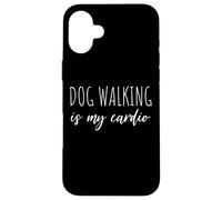Dog Walking Is My Cardio Funny Dog Walker Exercise Case for iPhone 16 Plus