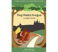 Dog Walks Prague - Connections: 39 new trails to connect you & your best friend with nature!