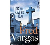 Dog Will Have His Day: Volume 2 (The Three Evangelists, 2)