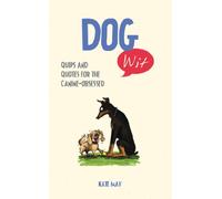Dog Wit: Quips and Quotes For the Canine - Obsessed