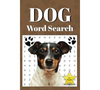 Dog Word Search Book: A Dog Themed Word Find Puzzle With 400 + Words And 50+ Puzzles, Perfect For Teens, Adults And Seniors.