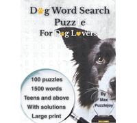 Dog Word Search Puzzle: 100 Fun Puzzles with 1500 Words, for Dog Lovers, for Teens and Adults, Large Print with and Solutions.