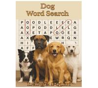 Dog Word Search Puzzle Book: Dog Word Search Puzzle Book for Adults and Kids - 85 Puzzles About Dogs, Breeds & Pet Fun - Brain Games for Relaxation & Focus-Large Print