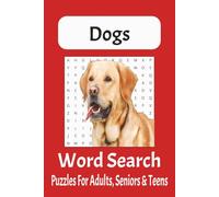 Dog Word Search Puzzle Book: Word Searches with Easy to Read Print about Dogs Breed, Dogs Related Theme and More | 6x9 inches, 110 pages | 50+ ... for Family, Friends, Anxiety and Free Times
