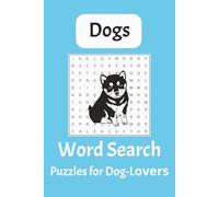Dog Word Search Puzzle Book: Word Searches with Easy to Read Print about Dogs, Dog Breeds, and Dog Related Sports | 6x9 inches, 110 pages | 50+ Puzzles ... Gift for Vacations, Holidays and Free Times