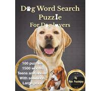 Dog Word Search Puzzle: Large Print Brain-Boosting Games for Dog Lovers - 100 Fun and Relaxing Puzzles for Teens and Adults with Solutions