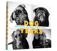 Dog Years: Faithful Friends, Then & Now