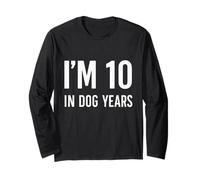 Dog Years Ten Humor Long Sleeve T-Shirt