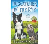 Dogcatcher in the Rye (Bought-the-Farm Mystery)
