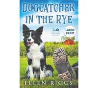 Dogcatcher in the Rye (Large Print Series - Ellen Riggs' Books)
