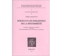 DOGEN ET LES PARADOXES DE LA BOUDDHEITE : INTRODUCTION, TRADUCTION ET COMMENTAIRE DU VOLUME DE LA B