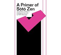 Dogen - Soto Zen Paper (Revised): Shobogenzo Zuimonki (East-West Center Press): A Translation of Dogen's Shobogenzo Zuimonki